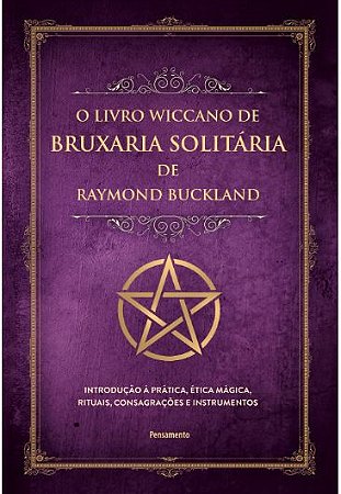 O Livro Wiccano de Bruxaria Solitária de Raymond Buckland