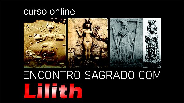 Encontro Sagrado com Lilith - Curso Online Gravado