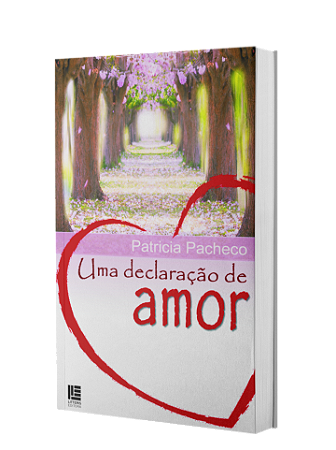 Uma Declaração de Amor - Patricia Pacheco