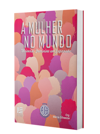 A mulher no mundo: universo feminino em expansão - organização Márcia Schweizer