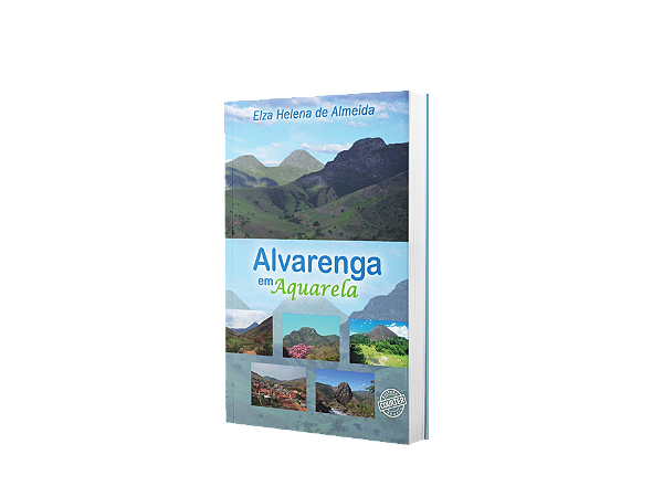 Alvarenga em Aquarela - Elza Helena de Almeida