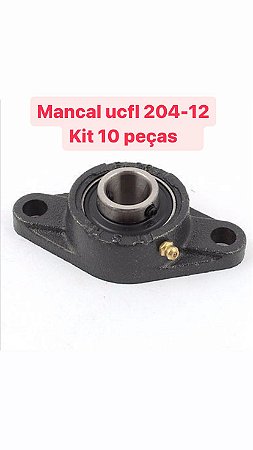 KIT 10 - Mancal + rolamento ucfl 204 -12 - EIXO 3/4 POL