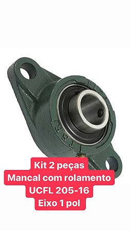 KIT 2 - Mancal + Rolamento UCFL 205-16 - eixo 25,4 mm = 01 POL