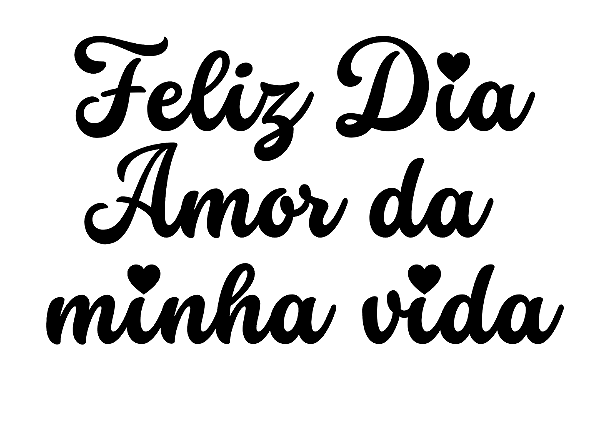 Adesivo Vinil para Balões - Feliz dia amor da minha vida