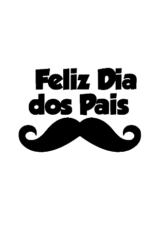 Personalização p/ Balões - FELIZ DIA DOS PAIS c/ Bigode -Vinil adesivo