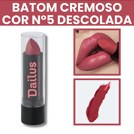 Batom Dailus Descolada 05 Rosa Escuro Vegano Cremoso 13,5g