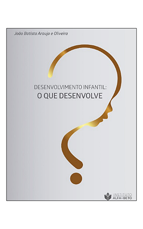 EBOOK - Desenvolvimento Infantil: O que desenvolve?