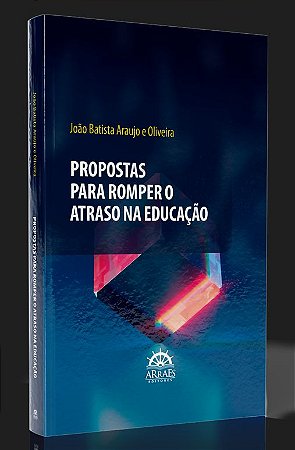 Propostas para Romper o Atraso na Educação