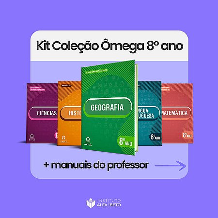 Kit Coleção Ômega - 8º ano - Livro do Aluno - Com manual do professor