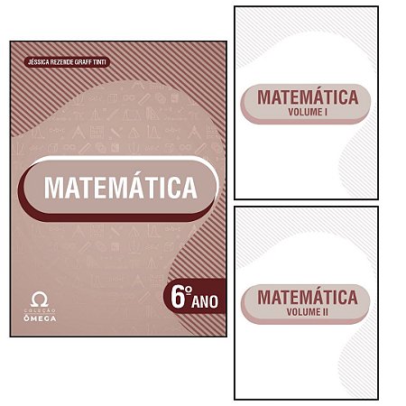 Coleção Ômega – Matemática – 6º Ano - Volume I e II