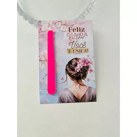 Mimo lembrancinha lixa de unha - dia da mulher
