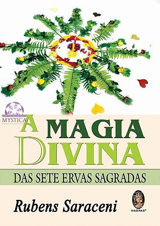 A MAGIA DIVINA DAS SETE ERVAS SAGRADAS