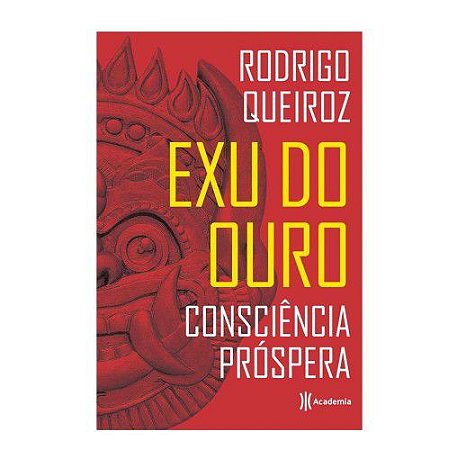 EXU DO OURO - Consciência Próspera - 3ª Ed. - FRETE GRÁTIS