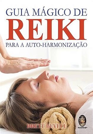 GUIA MÁGICO DE REIKI - PARA A AUTO-HARMONIZAÇÃO