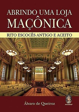 Abrindo uma loja MAÇÔNICA :: Rito Escocês Antigo e Aceito :: Livraria