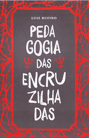 PEDAGOGIA DAS ENCRUZILHADAS