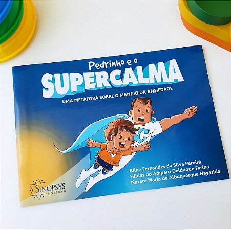 Pedrinho e o Supercalma: Uma metáfora sobre o manejo da Ansiedade