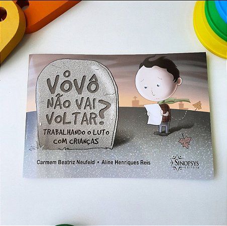 O vovô não vai voltar? Trabalhando o LUTO com as crianças