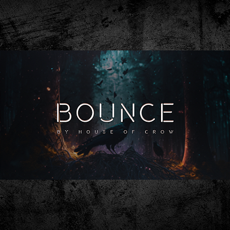 BOUNCE by The House of Crow