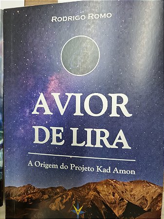 Avior de Lira - A Origem do Projeto Kad Amon