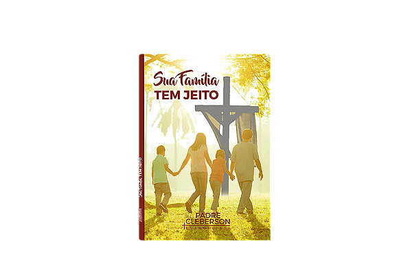 Livro Sua Família Tem Jeito