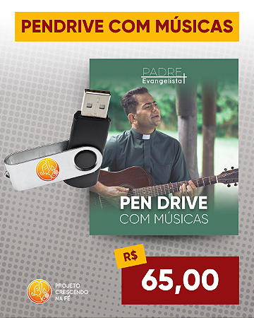 PENDRIVE COM TODAS AS MÚSICAS DO PADRE CLEBERSON EVANGELISTA
