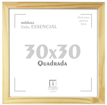 Moldura Quadro 30x30 cm Posters C/ Acetato - PINUS