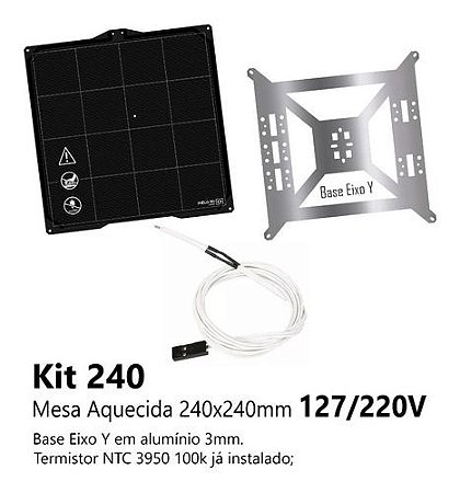 Kit 240 Com Mesa Aquecida 240x240mm 127/220v para impressora 3D