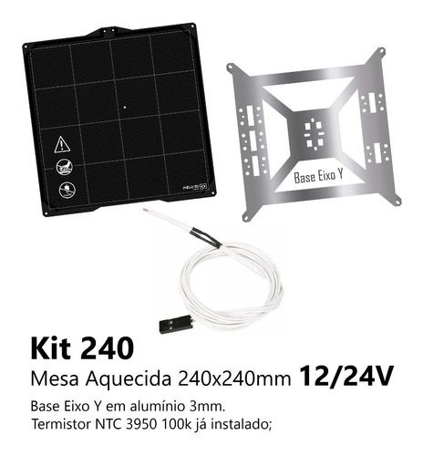 Kit 240 Com Mesa Aquecida 240x240mm 12/24v para impressora 3D