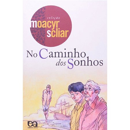 No caminho dos sonhos Moacyr Scliar Editora Ática