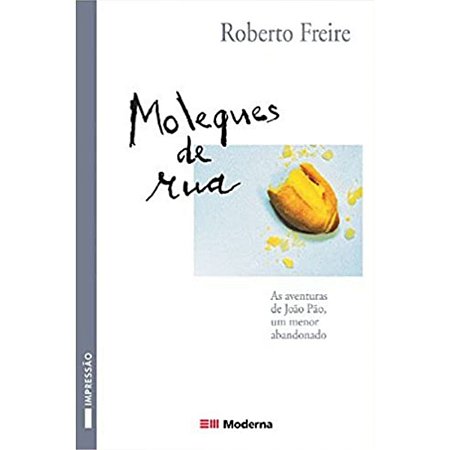 Moleques de Rua Roberto Freire Editora Moderna