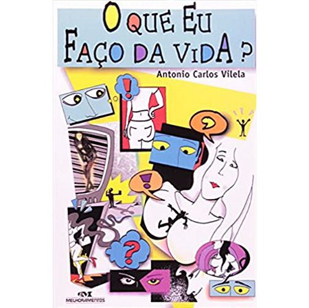 O Que Eu Faço da Vida? Antonio Carlos Vilela Editora Melhoramentos