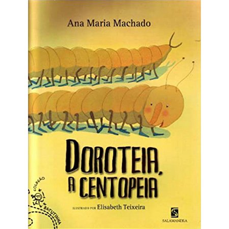 Doroteia, A Centopeia Ana Maria Machado Editora Salamandra