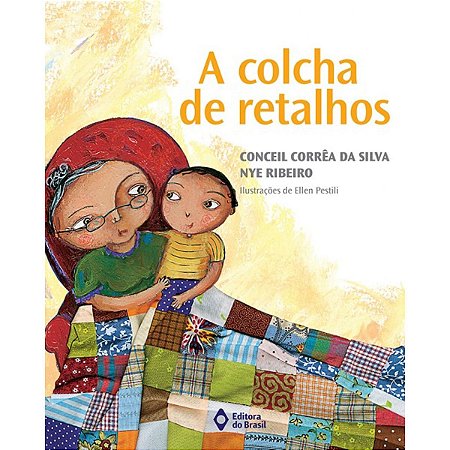 A Colcha De Retalhos Conceil Corrêa Da Silva Nye Ribeiro Editora Do Brasil