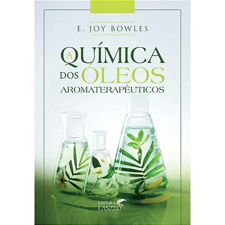 LIVRO A QUIMICA DOS OLEOS AROMATERAPEUTICOS - LASZLO