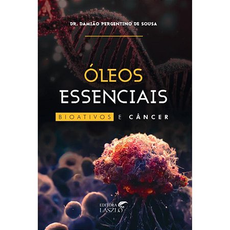 LIVRO OLEOS ESSENCIAIS BIOATIVOS E CANCER - LASZLO