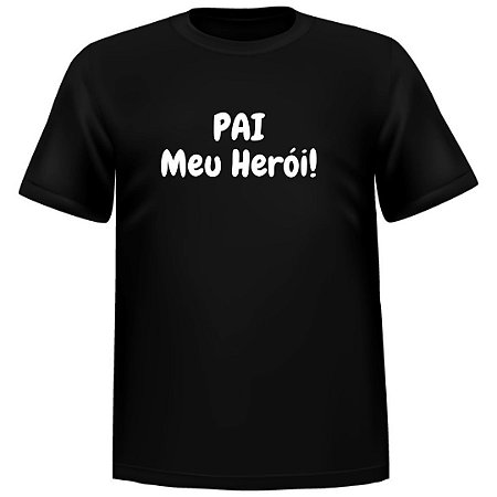 Camiseta pai, meu herói!