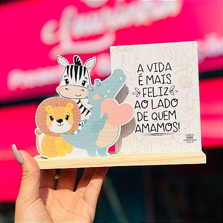 ENFEITE DE MESA A VIDA É MAIS FELIZ...ZOO 13,5X20