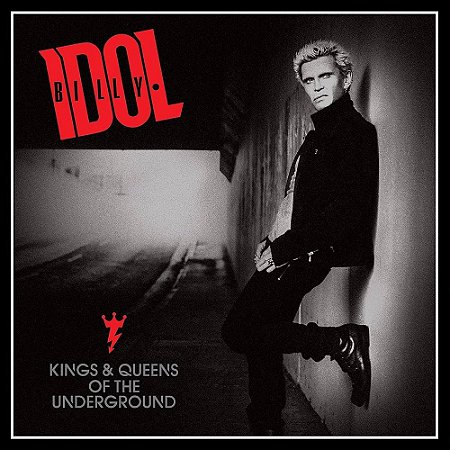 BILLY IDOL - KINGS & QUEENS OF THE UNDERGROUND