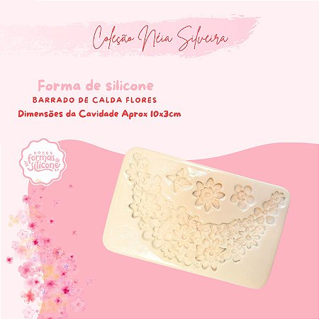 Molde de Silicone Barrado de Calda Flores