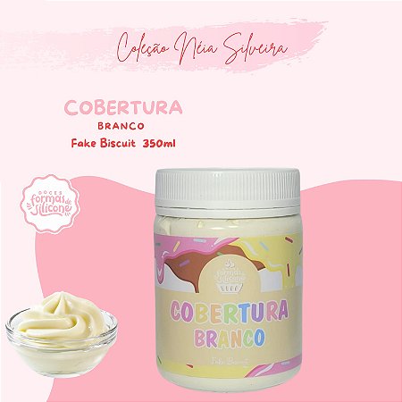Cobertura Chocolate Branco - Fake Biscuit