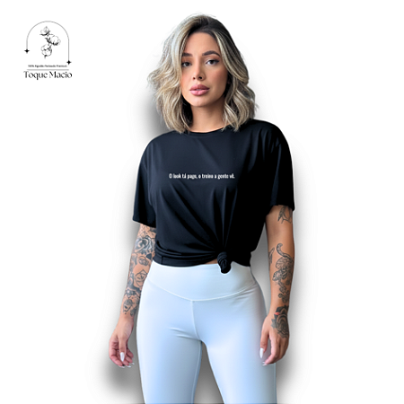 T-SHIRT O LOOK TA PAGO, O TREINO A GENTE VÊ - PRETO