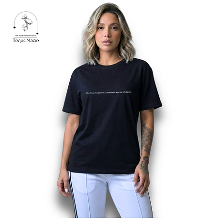 T-SHIRT O ESFORÇO FOI GRANDE - PRETO