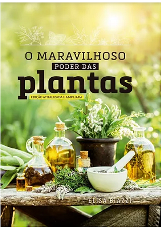 O Maravilhoso Poder das Plantas - Eliza Biazzi