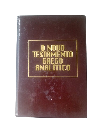 O Novo Testamento Grego Analítico - Bárbara e Timothy Friberg