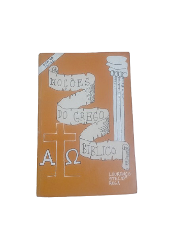 Noções do Grego Bíblico - Lourenço Estelio Rega