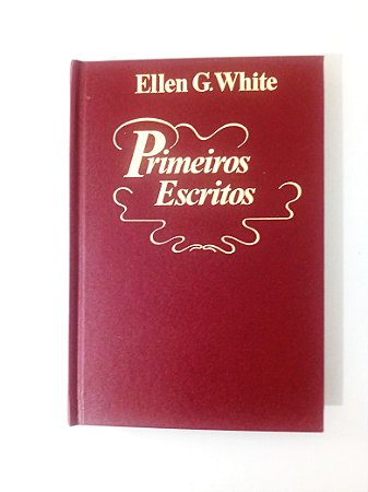 Livro Primeiros Escritos - Ellen G. White