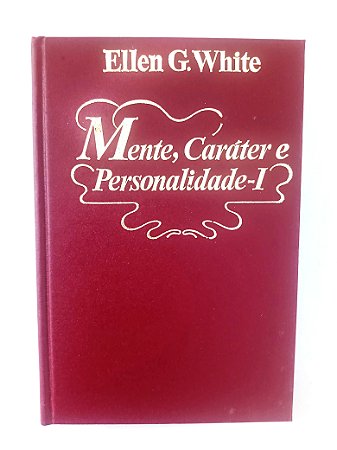 Livro Mente, Catáter e Personalidade I, II e III - Ellen G. White
