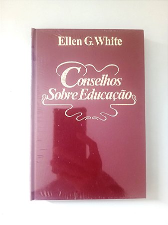 Livro Conselhos Sobre Educação - Ellen G.White