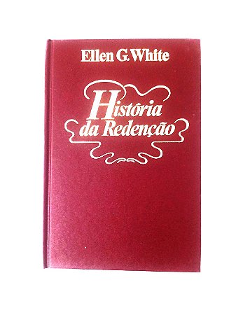 Livro História da Redenção - Ellen G. White